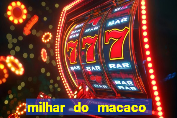 milhar do macaco que mais saem no jogo do bicho