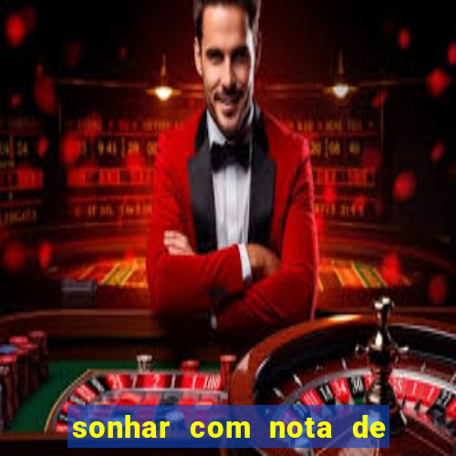 sonhar com nota de 5 reais jogo do bicho