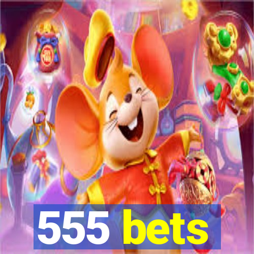 555 bets