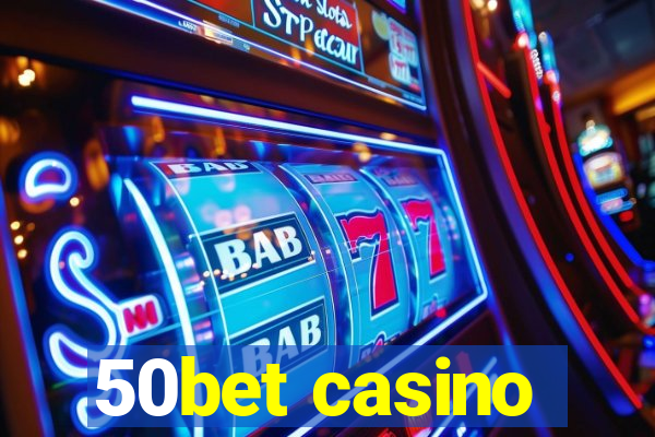 50bet casino