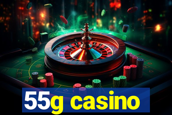 55g casino