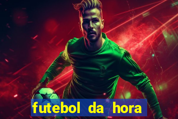 futebol da hora 3.7 ao vivo