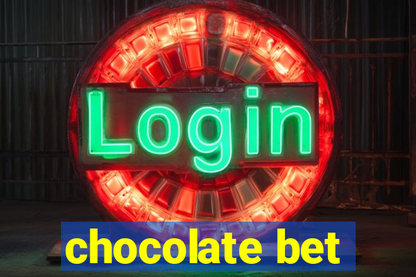 chocolate bet