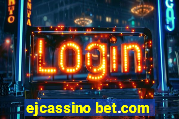 ejcassino bet.com