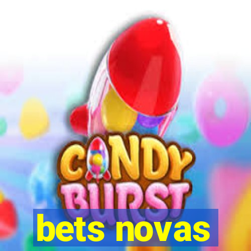 bets novas