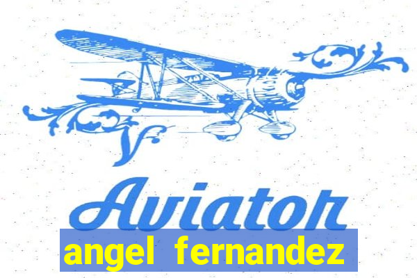 angel fernandez only fans