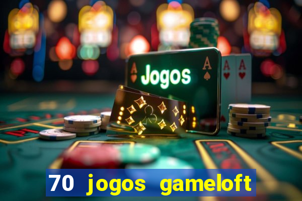 70 jogos gameloft para celular