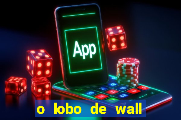 o lobo de wall street online