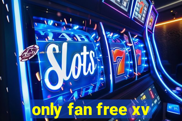 only fan free xv