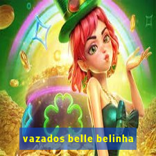 vazados belle belinha