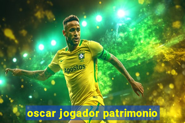 oscar jogador patrimonio