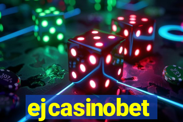 ejcasinobet