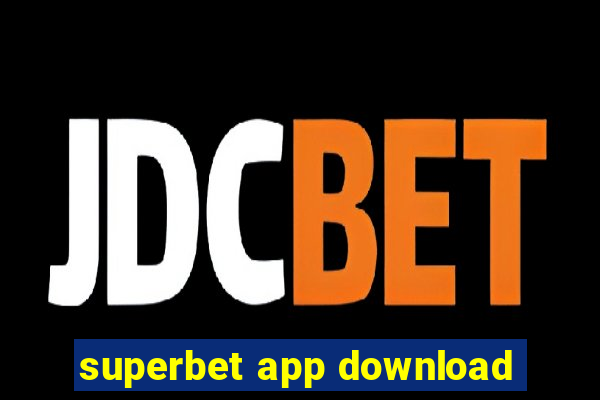 superbet app download