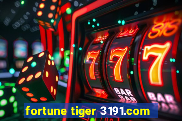 fortune tiger 3191.com