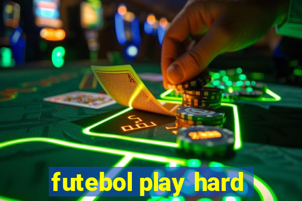 futebol play hard