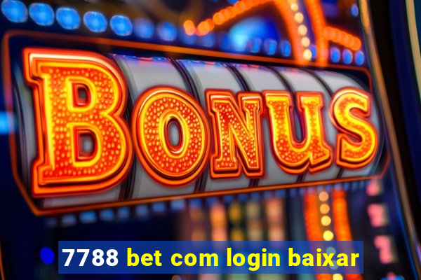 7788 bet com login baixar