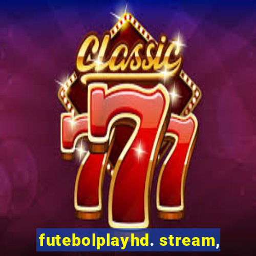 futebolplayhd. stream,