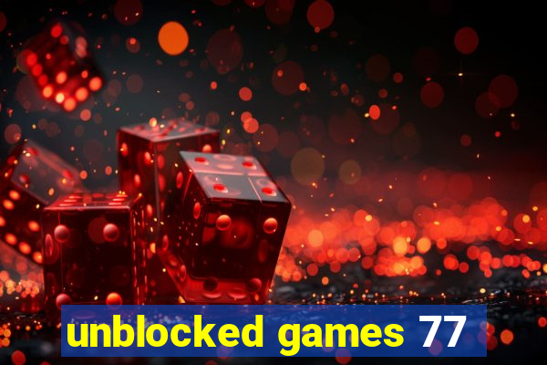 unblocked games 77