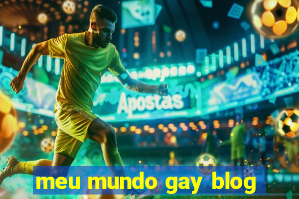 meu mundo gay blog