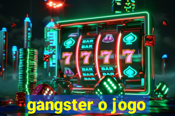 gangster o jogo