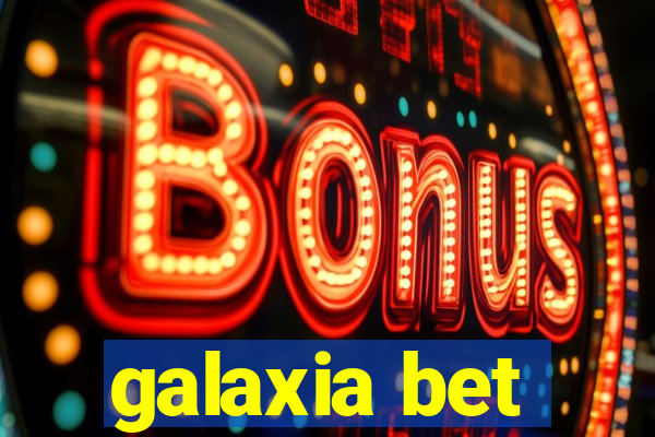 galaxia bet