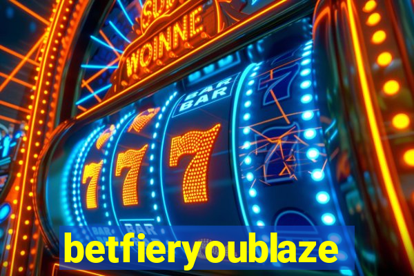 betfieryoublaze