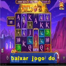 baixar jogo do tigrinho plataforma nova