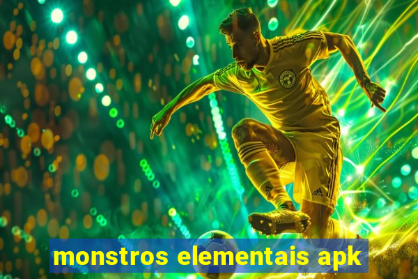 monstros elementais apk