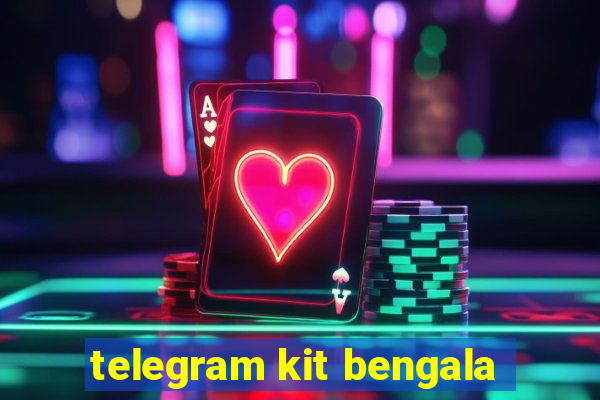 telegram kit bengala