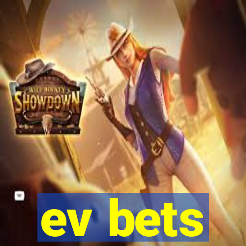 ev bets