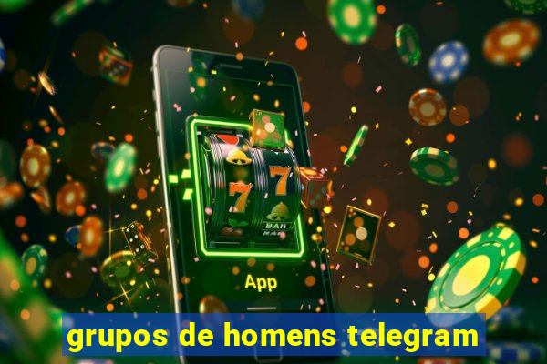 grupos de homens telegram