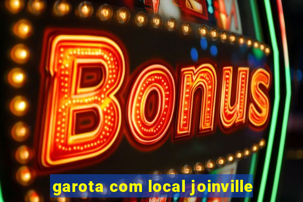 garota com local joinville