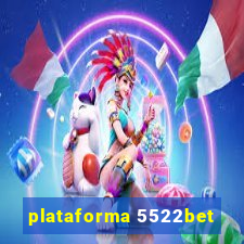 plataforma 5522bet