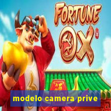 modelo camera prive