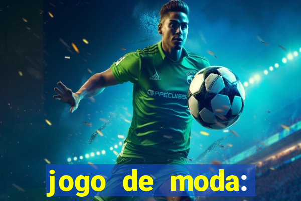 jogo de moda: maquiagem vestir