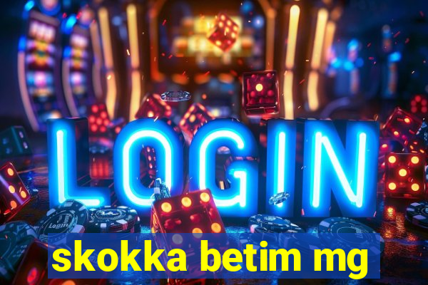 skokka betim mg