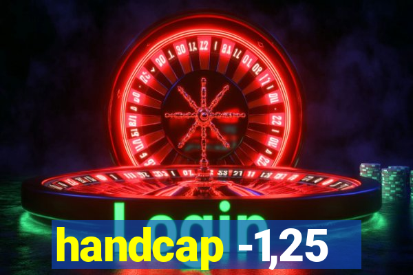 handcap -1,25