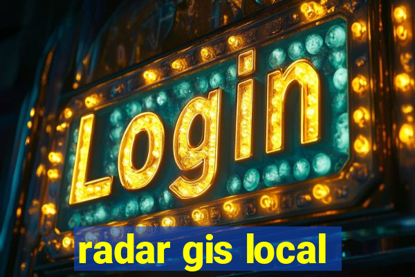 radar gis local