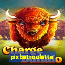 pixbetroulette