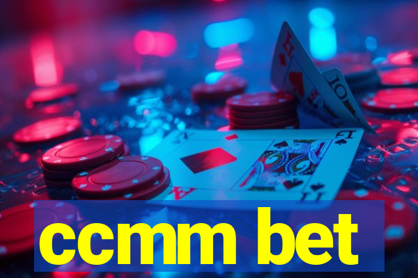 ccmm bet