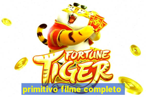 primitivo filme completo