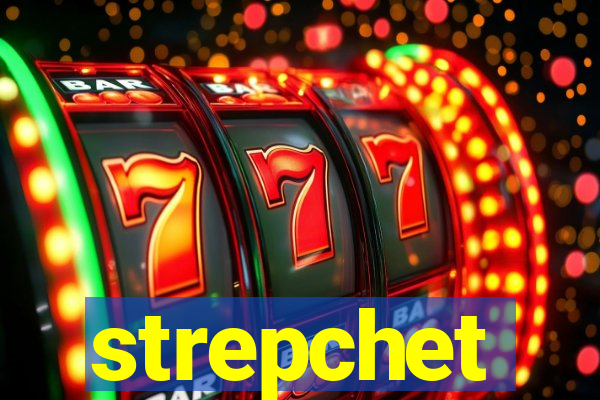 strepchet