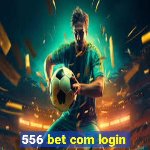 556 bet com login