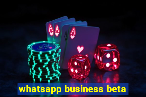 whatsapp business beta