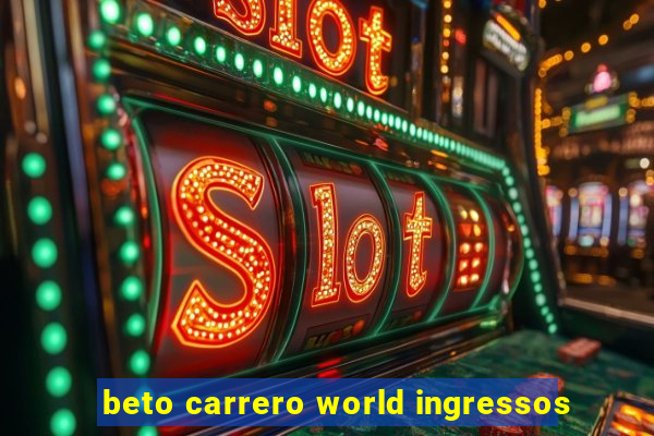 beto carrero world ingressos