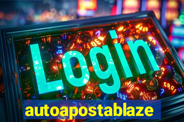 autoapostablaze