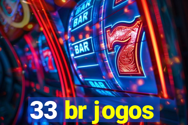 33 br jogos