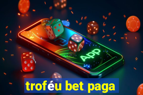 troféu bet paga