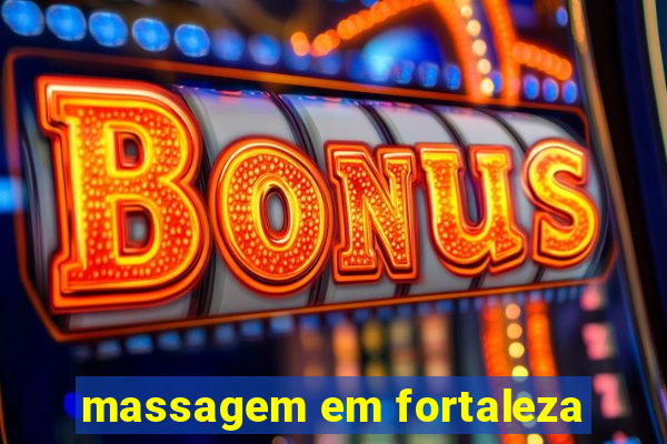 massagem em fortaleza