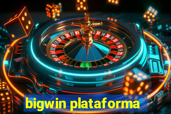 bigwin plataforma